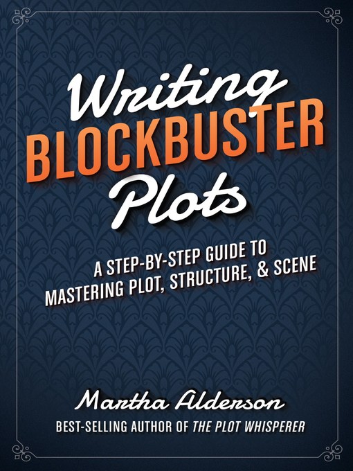 Title details for Writing Blockbuster Plots by Martha Alderson - Available